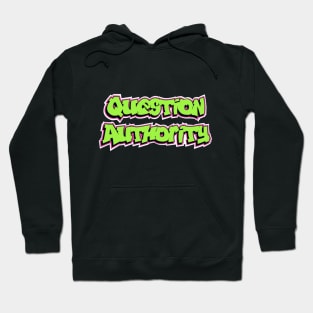 Fresh Question Authority Hoodie